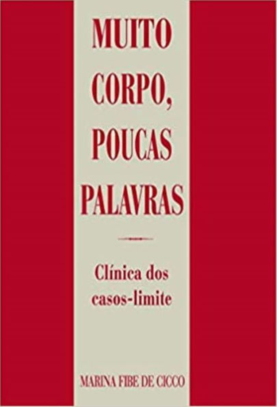 Muito corpo, poucas palavras: Clínica dos casos-limite