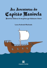 Title: As aventuras do Capitão Manivela, Author: Luísa Andrade Machado