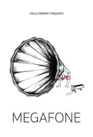 Title: Megafone, Author: Saulo Ribeiro Torquato