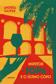 Title: Inspetor Sopa e o último copo, Author: Andréa Gaspar