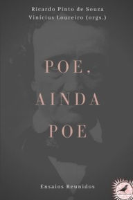 Title: Poe, ainda Poe: Ensaios reunidos, Author: Loureiro Vinïcius