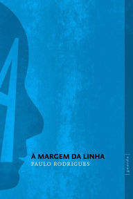 Title: À margem da linha, Author: Paulo Rodrigues