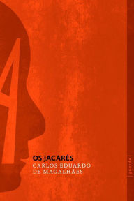 Title: Os Jacarés, Author: Carlos Eduardo de Magalhães