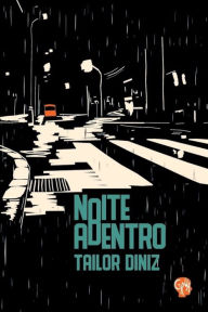 Title: Noite adentro, Author: Tailor Diniz