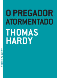 Title: O pregador atormentado, Author: Thomas Hardy