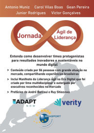 Title: Jornada Ágil de Liderança: entenda como desenvolver times protagonistas para resultados inovadores e sustentáveis no mundo digital, Author: Antonio Muniz