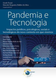 Title: Pandemia e Tecnologia: Impactos jurídicos, psicológicos, sociais e tecnológicos do novo contexto em que vivemos, Author: Gisele Truzzi