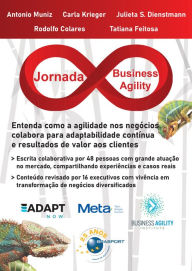 Title: Jornada Business Agility: Entenda como a agilidade nos negócios colabora para adaptabilidade contínua e resultados de valor aos clientes, Author: Antonio Muniz