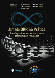 Title: Jornada OKR na Prática: Unindo práticas e experiências que potencializam resultados, Author: Antonio Muniz