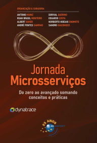 Title: Jornada Microsserviços: do zero ao avançado somando conceitos e práticas, Author: Antonio Muniz