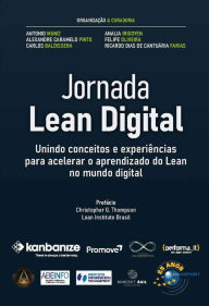 Title: Jornada Lean Digital: unindo conceitos e experiências para acelerar o aprendizado do Lean no mundo digital, Author: Antonio Muniz