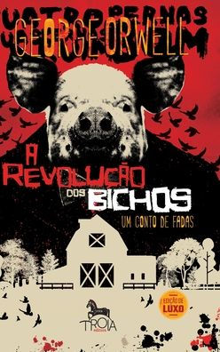 A Revolução dos Bichos LUXO - Capa Dura