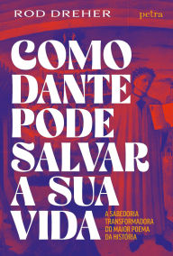 Ebook download epub free Como Dante pode salvar a sua vida: A sabedoria transformadora do maior poema da História iBook 9786588444689 (English Edition)