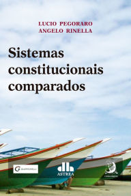 Title: Sistemas constitucionais comparados, Author: Lucio Pegoraro