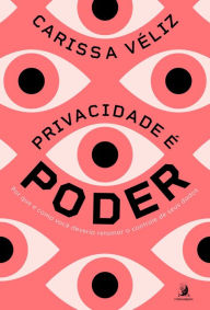 Title: Privacidade é poder, Author: Carissa Véliz