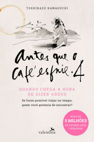Title: Antes que o café esfrie 4, Author: Toshikazu Kawaguchi