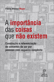 Title: A importância das coisas que não existem, Author: Flávia Affonso Mayer