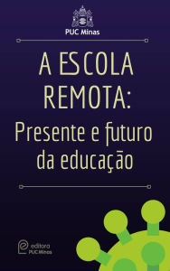 Title: A escola remota: Presente e futuro da educação, Author: Simão Pedro P. Marinho