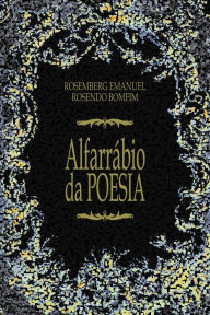 Title: Alfarrï¿½bio Da Poesia, Author: Rosemberg Emanuel Rosendo Bomfim