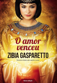 Title: O amor venceu (nova edição), Author: Zibia Gasparetto