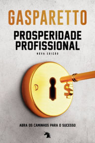 Title: Prosperidade profissional nova edição, Author: Luiz Gasparetto