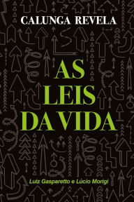 Title: Calunga revela as leis da vida, Author: Luiz Gasparetto