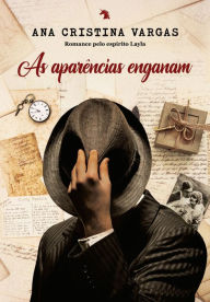 Title: As aparências enganam, Author: Ana Cristina Vargas