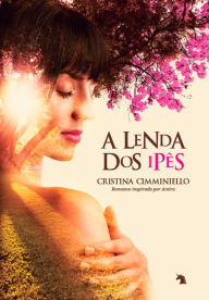 Title: A lenda dos ipês, Author: Cristina Cimminiello