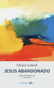Title: Jesus Abandonado, Author: Chiara Lubich