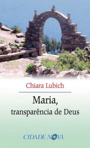Title: Maria, transparência de Deus, Author: Chiara Lubich