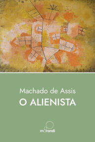 Title: O Alienista, Author: Joaquim Maria Machado de Assis