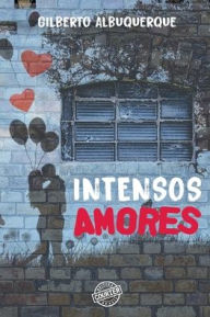 Title: Intensos Amores, Author: Gilberto Albuquerque