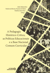 Title: A Pedagogia histórico-crítica, as políticas educacionais e a Base Nacional Comum Curricular, Author: Julia Malanchen