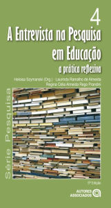 Title: A entrevista na pesquisa em educação: a prática reflexiva, Author: Heloisa Szymanski