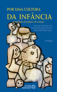 Title: Por uma cultura da infância: metodologias de pesquisa com crianças, Author: Ana Lúcia Goulart de Faria