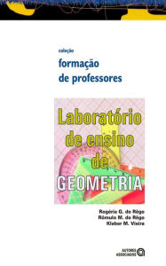 Title: Laboratório de ensino de geometria, Author: Rogéria Gaudencio do Rêgo