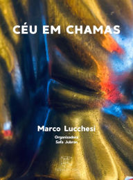 Title: Céu em Chamas, Author: Marco Lucchesi