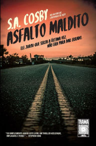 Title: Asfalto maldito: Ele jurou que seria a última vez. Não era para dar errado., Author: S.A. Cosby