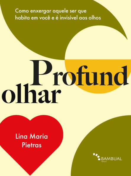 Profundolhar: Como enxergar aquele ser que habita em você e é invisível aos olhos