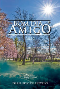 Title: Bom Dia Amigo 2022, Author: Israel Belo de Azevedo