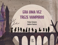 Title: Era uma vez treze vampiros, Author: Felipe Campos