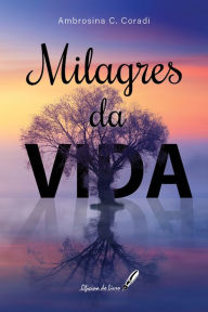 Title: Milagres da Vida, Author: Ambrosina C. Coradi