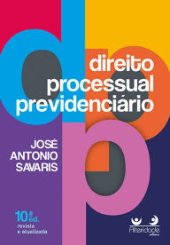 Title: Direito Processual Previdenciário, Author: José Antonio Savaris