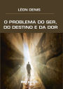 O Problema do ser, do destino e da dor