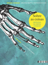 Title: Sobre as coisas: Antologia de contos clássicos, Author: Heloisa Prieto