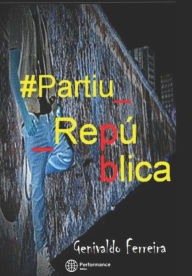 Title: #Partiu_República, Author: GENIVALDO FERREIRA DA SILVA