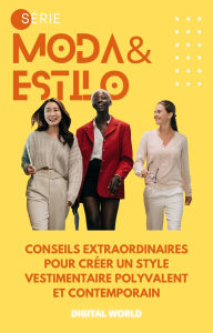 Title: Conseils extraordinaires pour créer un style vestimentaire polyvalent et contemporain, Author: Digital World