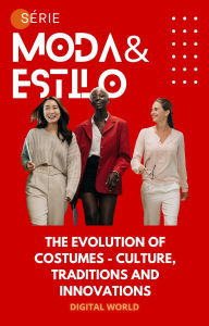 Title: The Evolution of Costumes - Culture, traditions and innovations, Author: Digital World