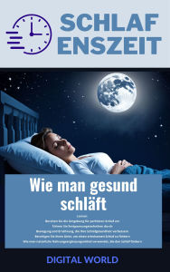 Title: Schlafenszeit: Wie man gesund schläft, Author: Digital World