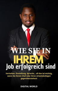 Title: Wie Sie in Ihrem Job erfolgreich sind, Author: Digital World